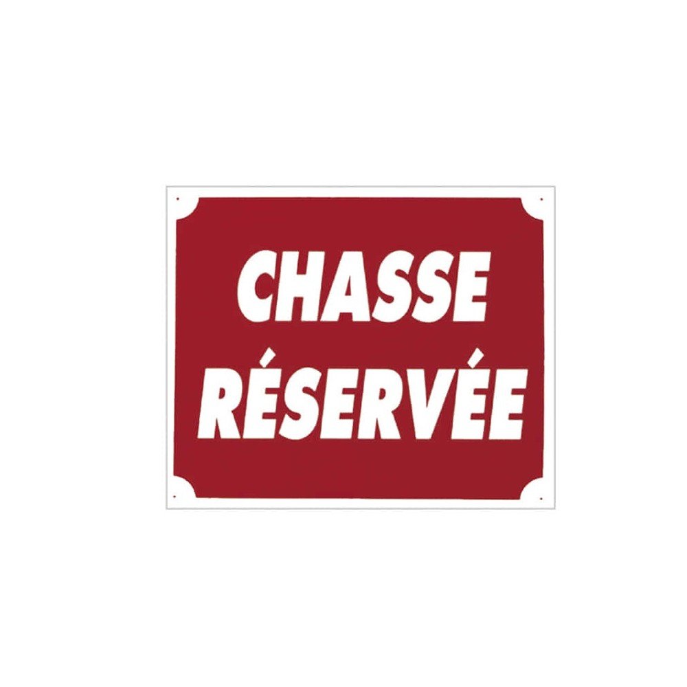 Panneau ''Chasse Réservée'' 30 x 25 cm 