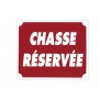 Panneau ''Chasse Réservée'' 30 x 25 cm 